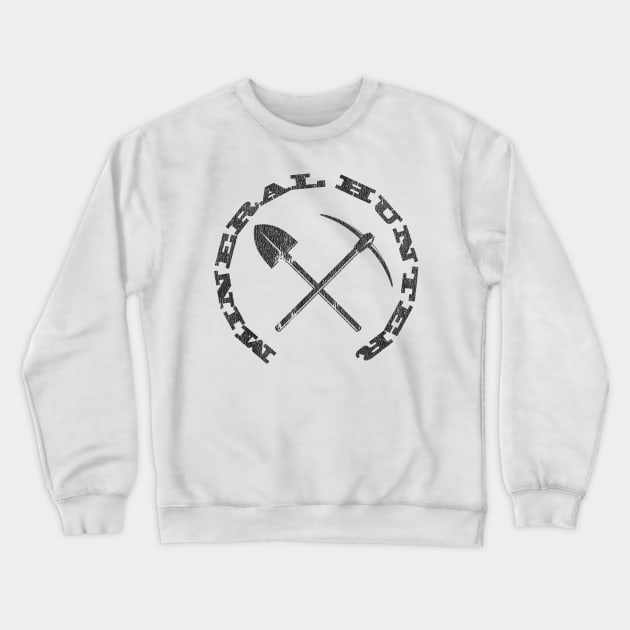 Mineral Hunter – distressed Crewneck Sweatshirt by In-Situ